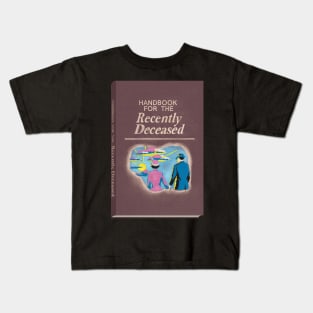 Handbook for the Recently Deceased Kids T-Shirt